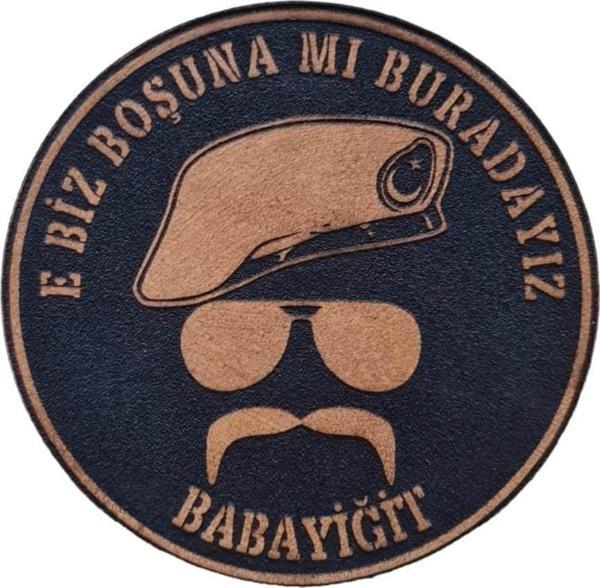 E BİZ BOŞUNAMI BURADAYIZ BABAYİĞİT  Deri PEÇ - SİYAH Arma - Askeri Patch - Image 1
