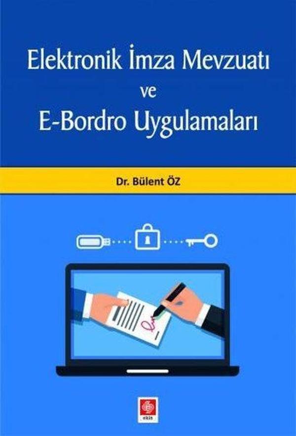 Elektronik İmza Mevzuatı ve E-Bordro Uygulamaları Bülent Öz - Ekin Basım Yayın - Image 1
