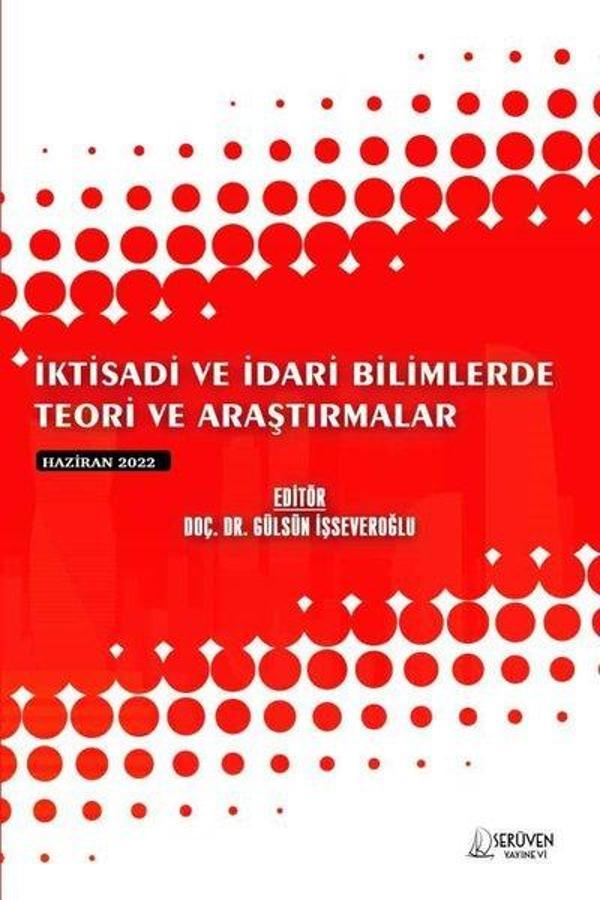 İktisadi ve İdari Bilimlerde Teori ve Araştırmalar - Haziran 2022 - Serüven Kitabevi - Image 1