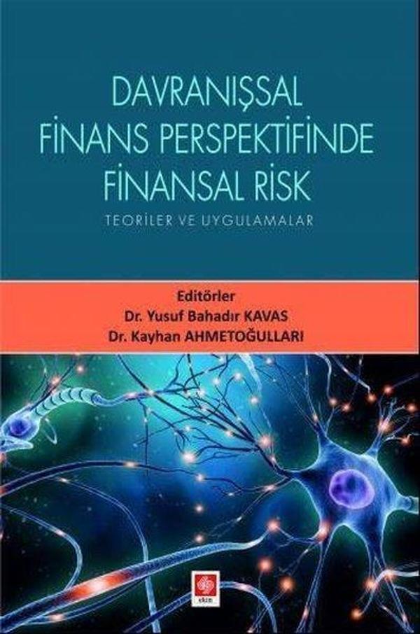 Davranışsal Finans Perspektifinde Finansal Risk - Teoriler ve Uygulamalar - Ekin Basım Yayın - Image 1