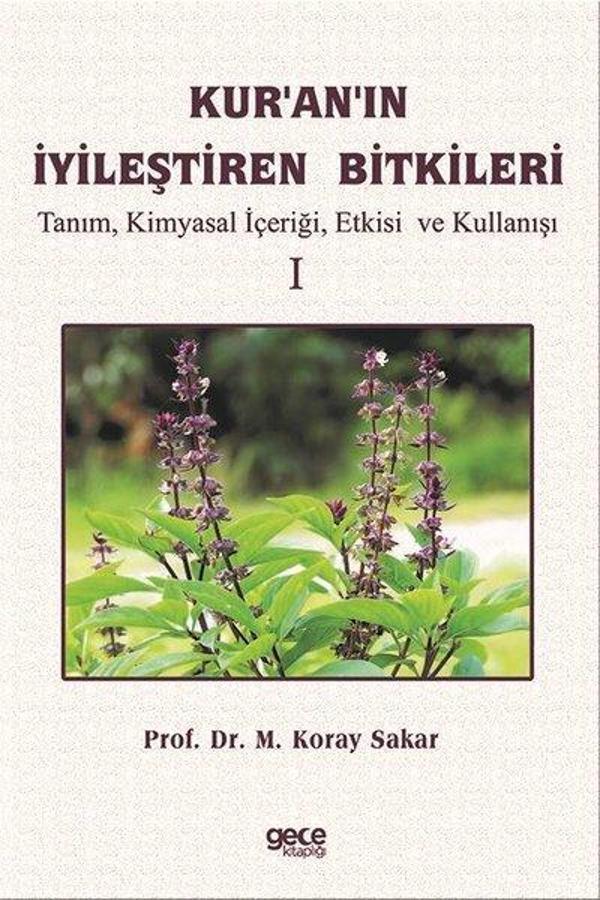 Kur'an'ın İyileştiren Bitkileri Cilt 1 - Tanım Kimyasal İçeriği Etkisi ve Kullanışı - Gece Kitaplığı - Image 1