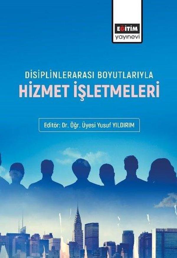 Disiplinlerarası Boyutlarıyla Hizmet İşletmeleri - Eğitim Yayınevi - Image 1