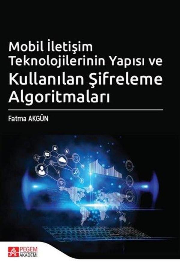Mobil İletişim Teknolojilerinin Yapısı ve Kullanılan Şifreleme Algoritmaları - Pegem Akademi Yayıncılık - Image 1