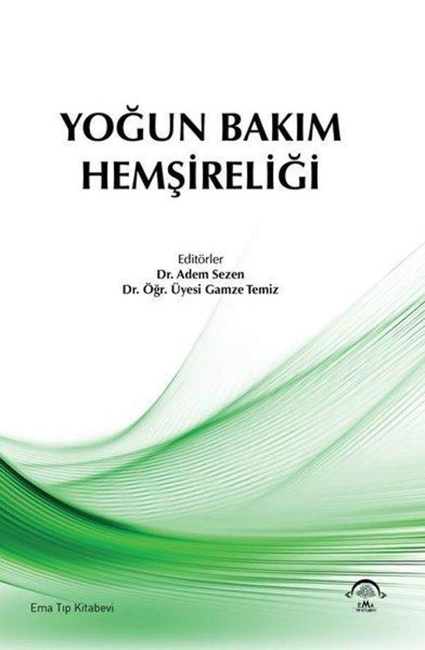 Yoğun Bakım Hemşireliği - Ema Tıp Kitabevi - Image 1