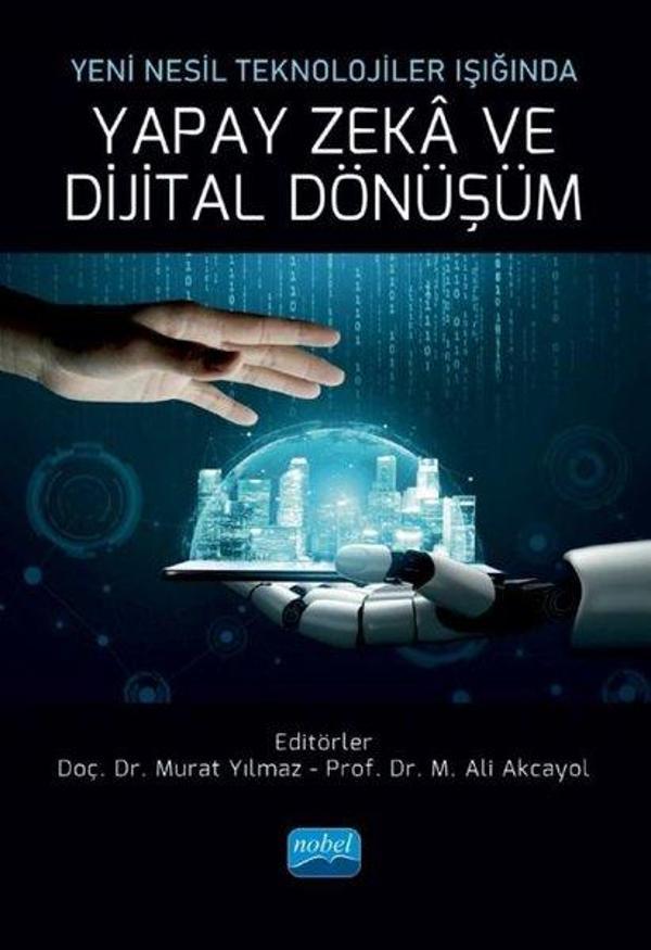 Yapay Zeka ve Dijital Dönüşüm - Yeni Nesil Teknolojiler Işığında - Nobel Akademik Yayıncılık - Image 1