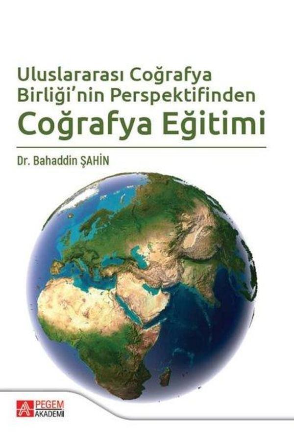 Uluslararası Coğrafya Birliği nin Perspektifinden Coğrafya Eğitimi - Pegem Akademi Yayıncılık - Image 1