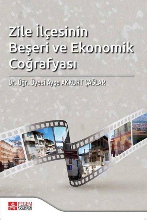 Zile İlçesinin Beşeri ve Ekonomik Coğrafyası - Pegem Akademi Yayıncılık - Image 1