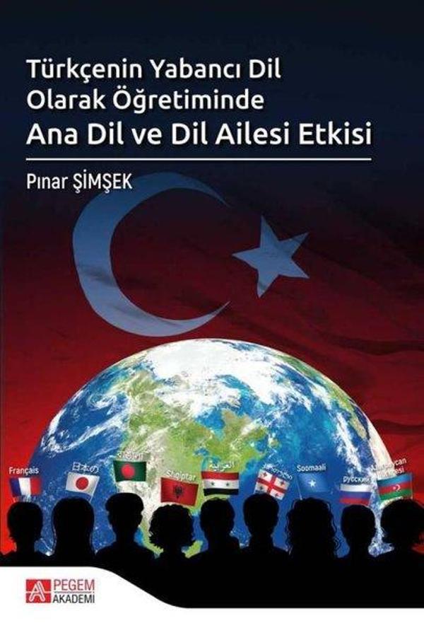Türkçenin Yabancı Dil Olarak Öğretiminde Ana Dil ve Dil Ailesi Etkisi - Pegem Akademi Yayıncılık - Image 1