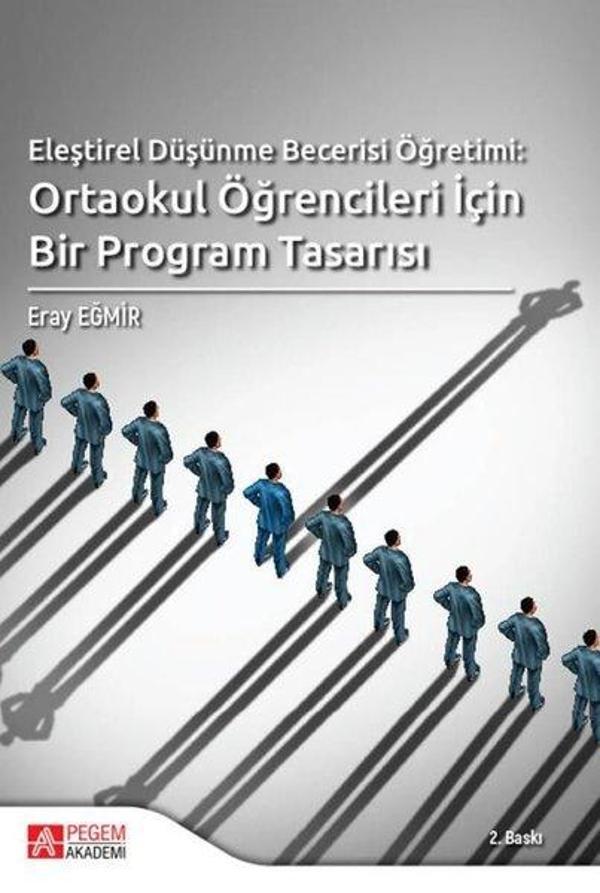 Eleştirel Düşünme Becerisi Öğretimi: Ortaokul Öğrencileri İçin Bir Program Tasarısı - Pegem Akademi Yayıncılık - Image 1
