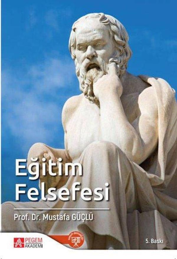 Pegem Akademi Yayıncılık Eğitim Felsefesi - Pegem Akademi Yayıncılık - Image 1