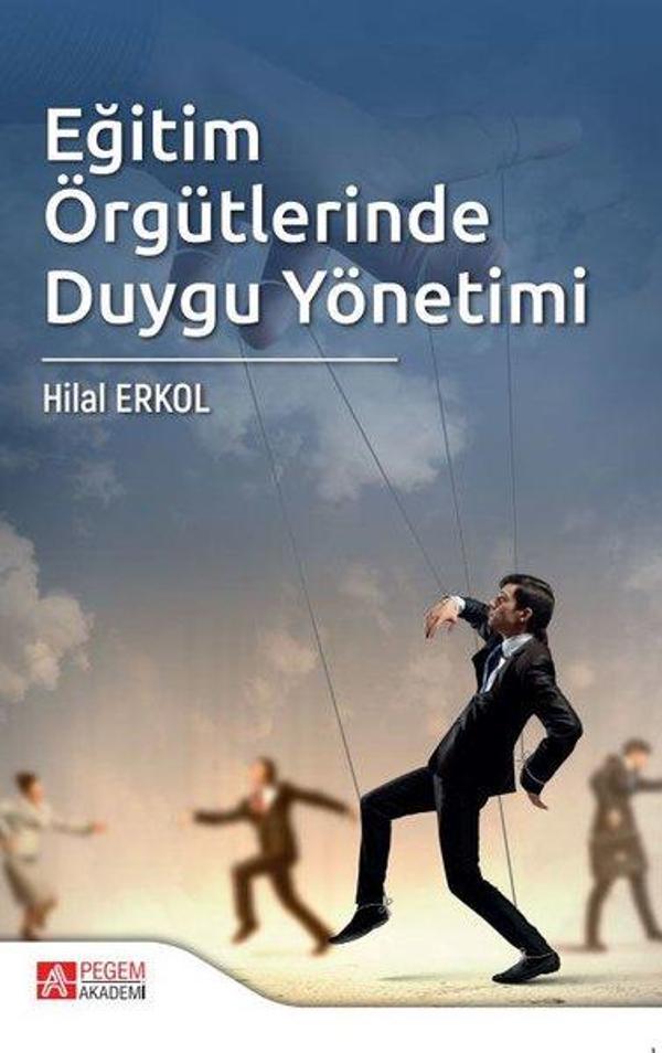 Eğitim Örgütlerinde Duygu Yönetimi - Pegem Akademi Yayıncılık - Image 1