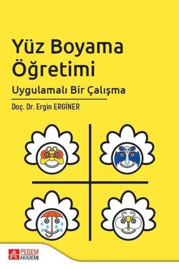 Yüz Boyama Öğretimi Uygulamalı Bir Çalışma - Pegem Akademi Yayıncılık - Image 1