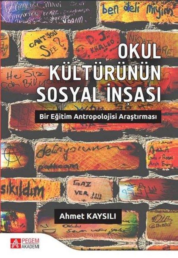 Okul Kültürünün Sosyal İnşası: Bir Eğitim Antropolojisi Araştırması - Pegem Akademi Yayıncılık - Image 1