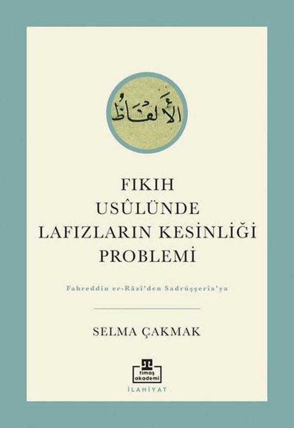 Fıkıh Usulünde Lafızların Kesinliği Problemi - Timaş Akademi - Image 1