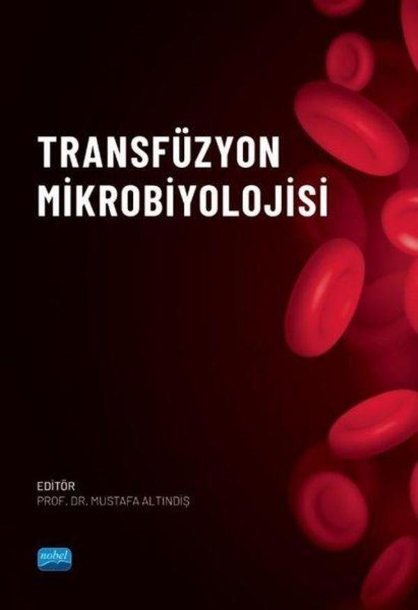 Transfüzyon Mikrobiyolojisi - Nobel Akademik Yayıncılık - Image 1