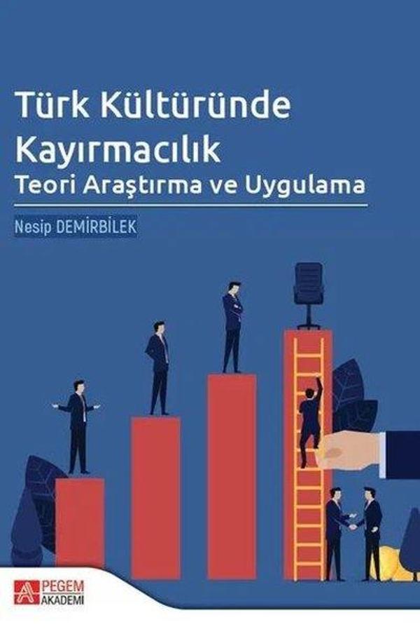 Türk Kültüründe Kayırmacılık: Teori Araştırma ve Uygulama - Pegem Akademi Yayıncılık - Image 1