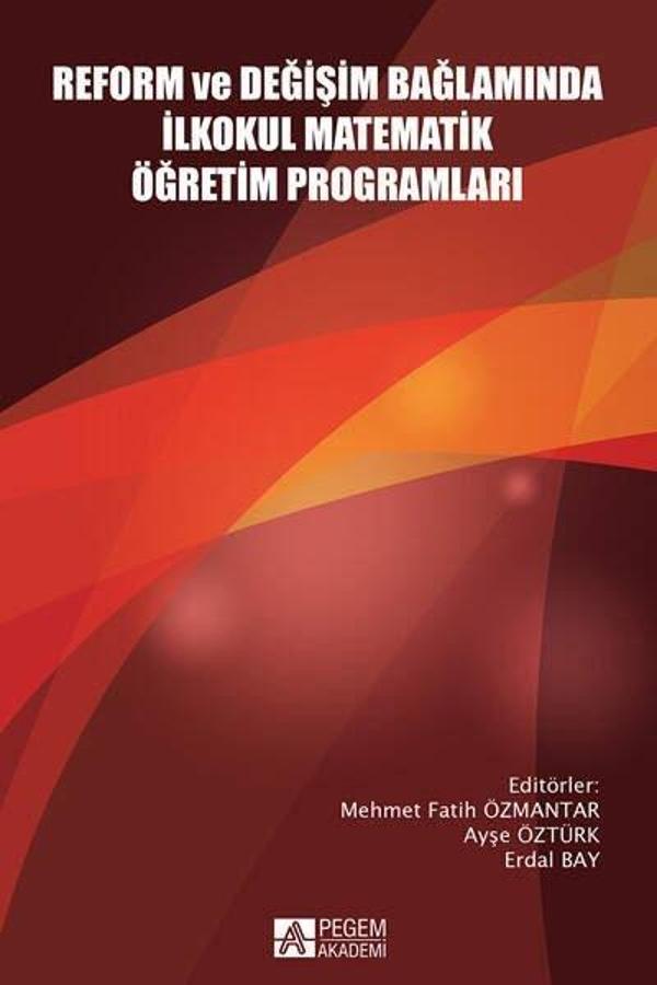 Reform ve Değişim Bağlamında İlkokul Matematik Öğretim Programları - Pegem Akademi Yayıncılık - Image 1