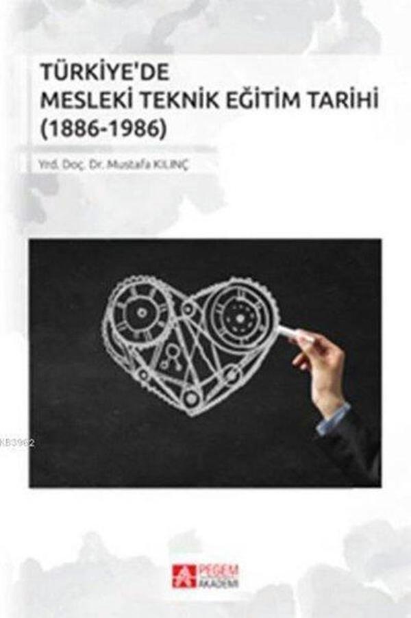Türkiye'de Mesleki Teknik Eğitim Tarihi 1886 - 1986 - Pegem Akademi Yayıncılık - Image 1
