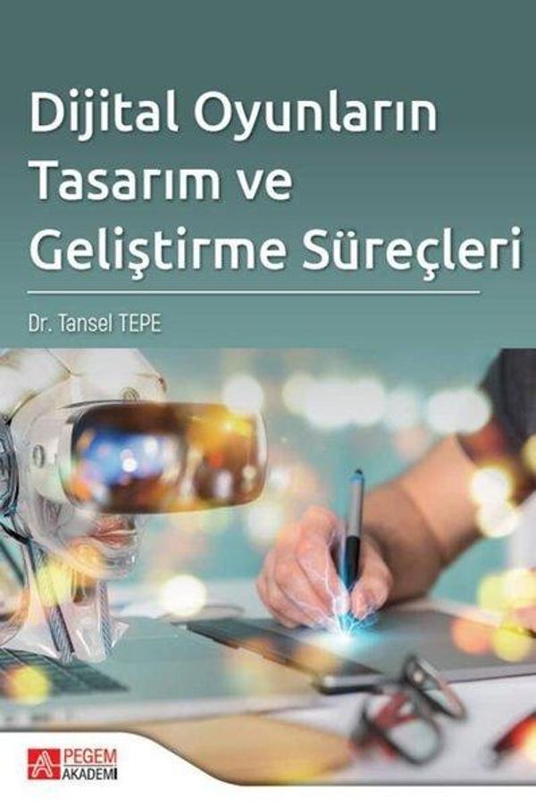 Dijital Oyunların Tasarım ve Geliştirme Süreçleri - Pegem Akademi Yayıncılık - Image 1