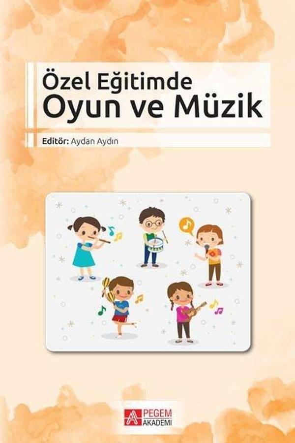 Özel Eğitimde Oyun ve Müzik - Pegem Akademi Yayıncılık - Image 1