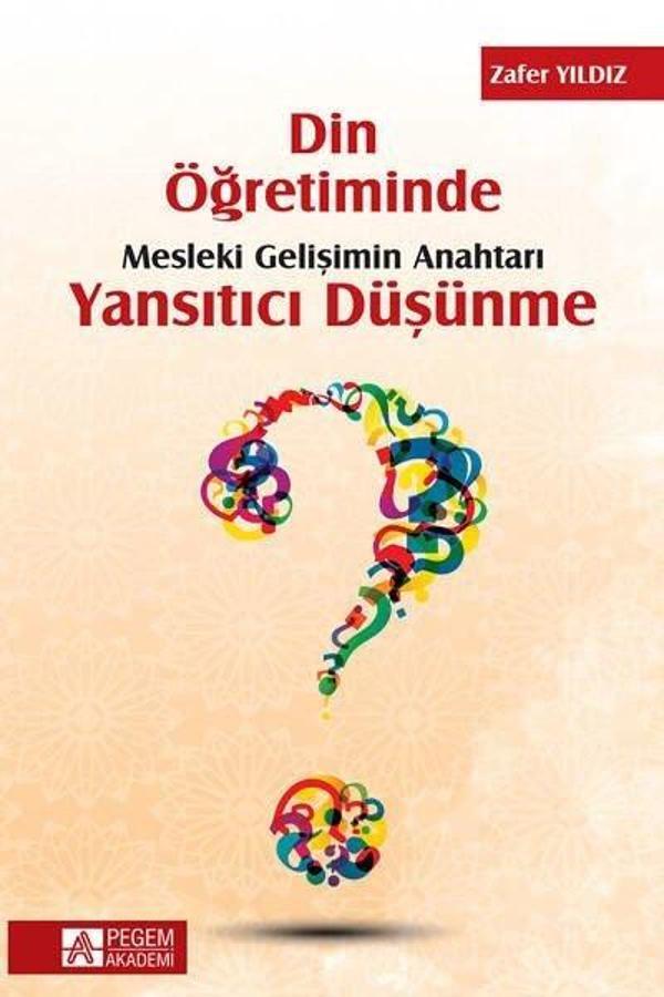 Din Öğretiminde Mesleki Gelişimin Anahtarı Yansıtıcı Düşünme - Pegem Akademi Yayıncılık - Image 1