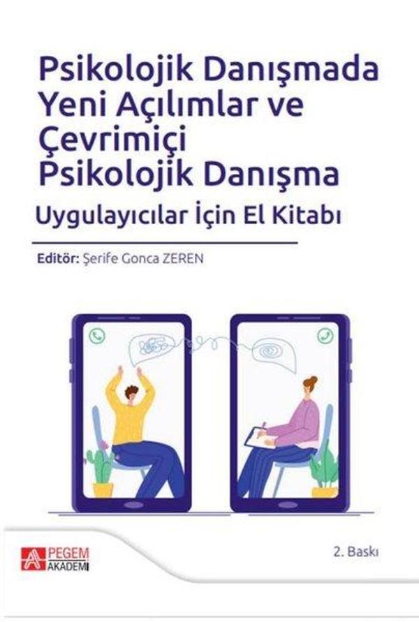 Psikolojik Danışmada Yeni Açılımlar ve Çevrimiçi Psikolojik Danışma Uygulayıcılar İçin El Kitabı - Pegem Akademi Yayıncılık - Image 1