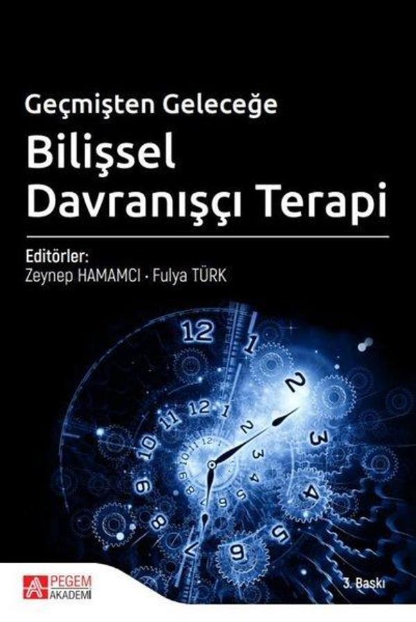 Geçmişten Geleceğe Bilişsel Davranışçı Terapi - Pegem Akademi Yayıncılık - Image 1