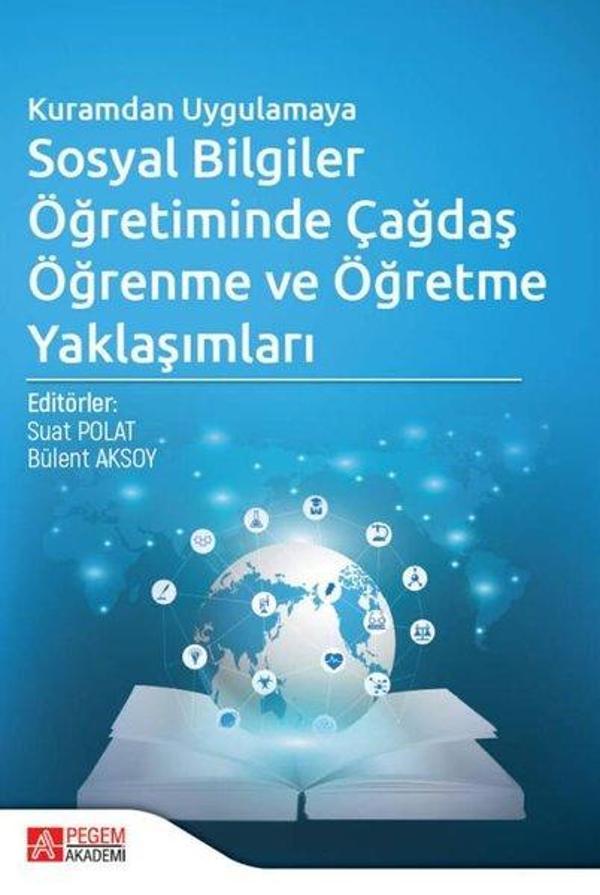 Kuramdan Uygulamaya Sosyal Bilgiler Öğretiminde Çağdaş Öğrenme ve Öğretme Yaklaşımları - Pegem Akademi Yayıncılık - Image 1