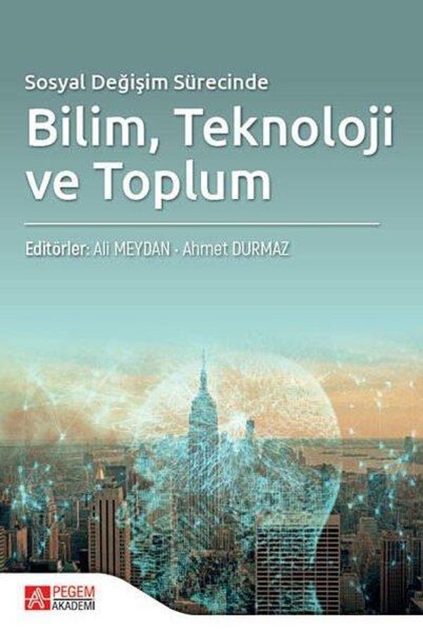 Sosyal Değişim Sürecinde Bilim Teknoloji ve Toplum - Pegem Akademi Yayıncılık - Image 1