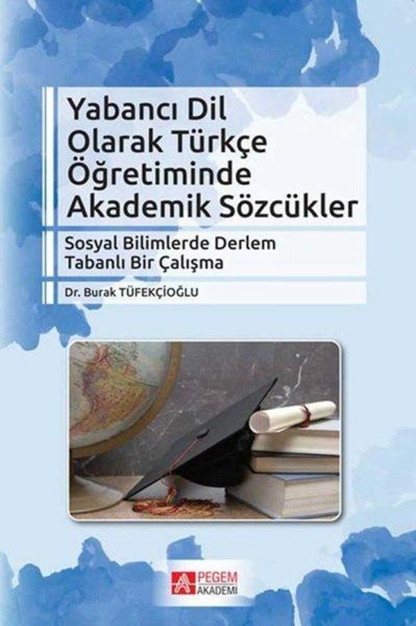Yabancı Dil Olarak Türkçe Öğretiminde Akademik Sözcükler - Pegem Akademi Yayıncılık - Image 1