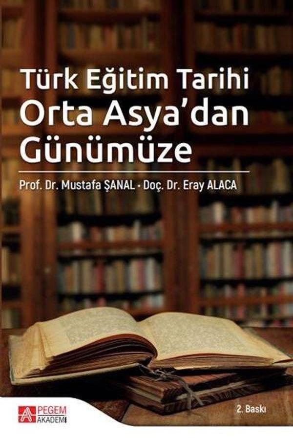 Türk Eğitim Tarihi Orta Asyadan Günümüze - Pegem Akademi Yayıncılık - Image 1