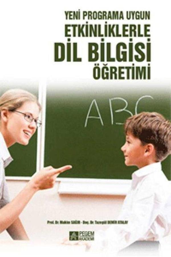 Yeni Programa Uygun Etkinliklerle Dil Bilgisi Öğretimi - Pegem Akademi Yayıncılık - Image 1