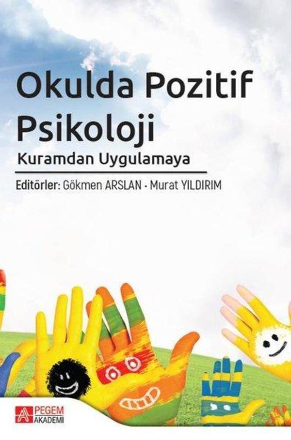 Okulda Pozitif Psikoloji Kuramdan Uygulamaya - Pegem Akademi Yayıncılık - Image 1