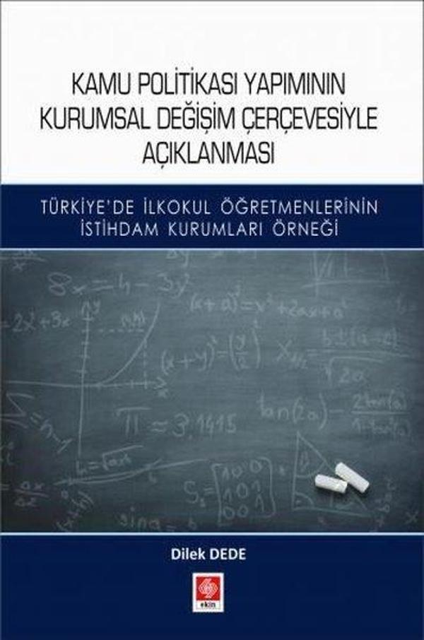 Kamu Politikası Yapımının Kurumsal Değişim Çerçevesiyle Açıklanması - Ekin Basım Yayın - Image 1