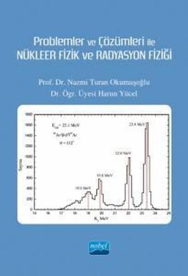 Problemler ve Çözümleri ile Nükleer Fizik ve Radyasyon Fizği - Nobel Akademik Yayıncılık - Image 1