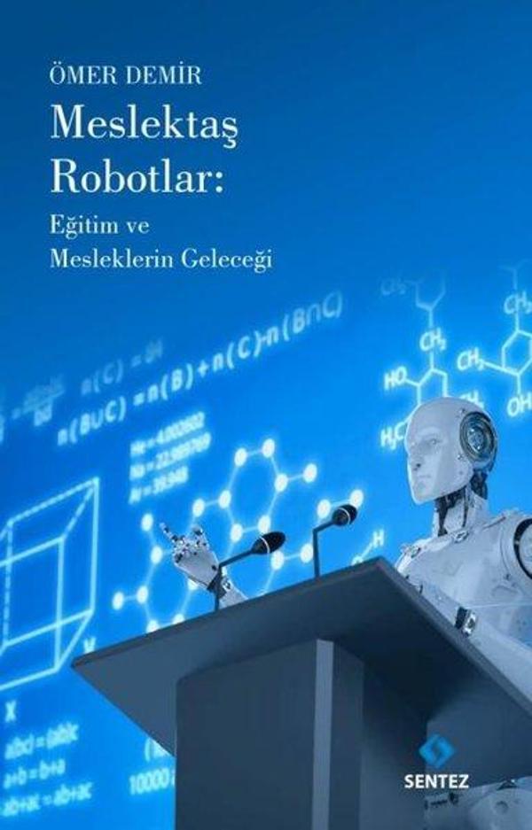 Meslektaş Robotlar: Eğitim ve Mesleklerin Geleceği - Sentez Yayıncılık - Image 1