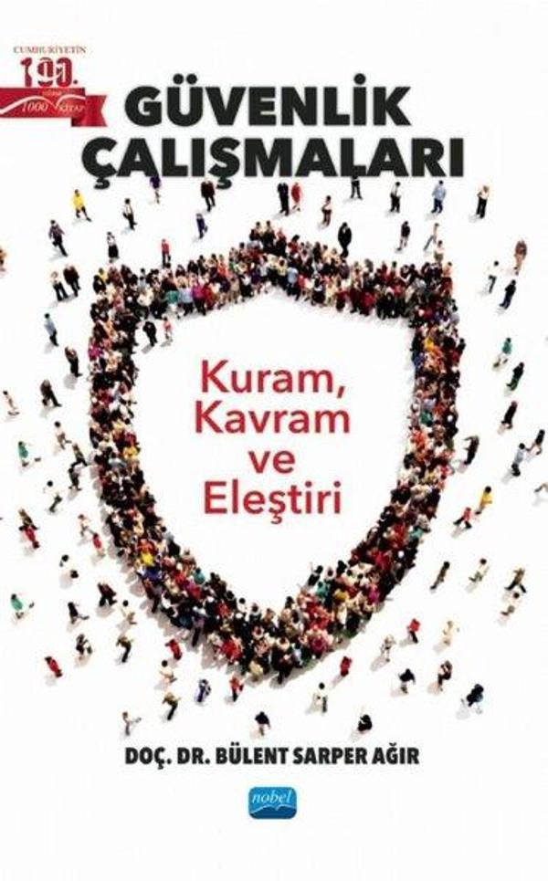 Güvenlik Çalışmaları:  Kuram Kavram ve Eleştiri - Nobel Akademik Yayıncılık - Image 1