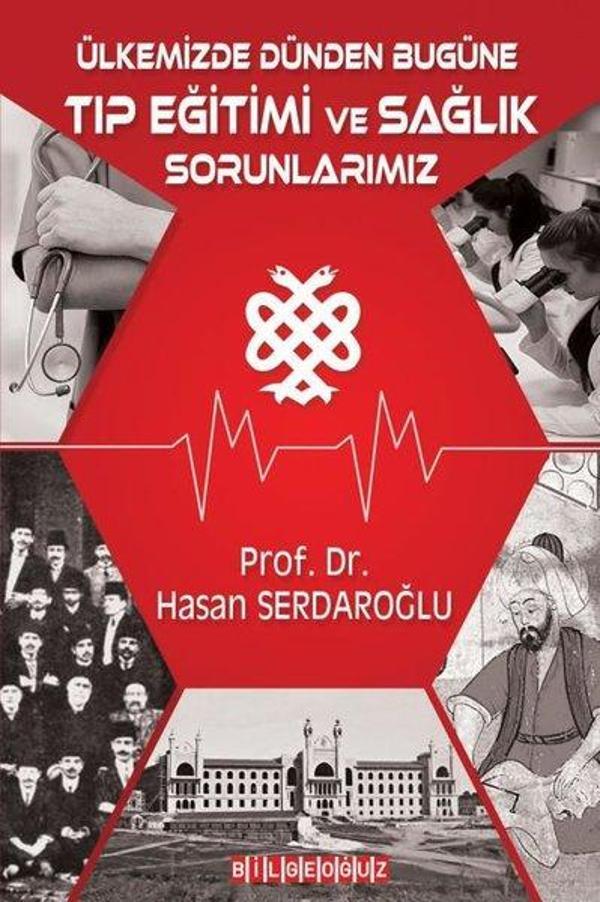 Ülkemizde Dünden Bugüne Tıp Eğitimi ve Sağlık Sorunlarımız - Bilgeoğuz Yayınları - Image 1