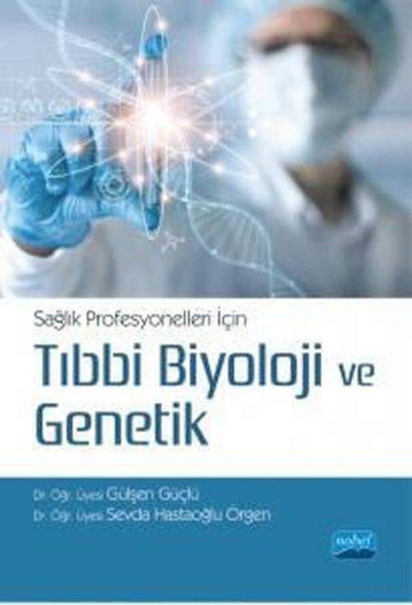 Sağlık Profesyonelleri İçin Tıbbi Biyoloji ve Genetik - Nobel Akademik Yayıncılık - Image 1