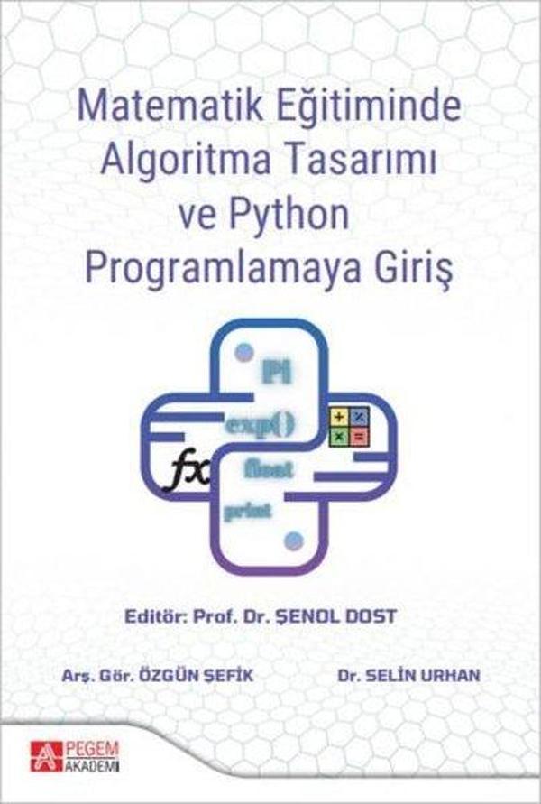 Matematik Eğitiminde Algoritma Tasarımı ve Python Programlamaya Giriş - Pegem Akademi Yayıncılık - Image 1