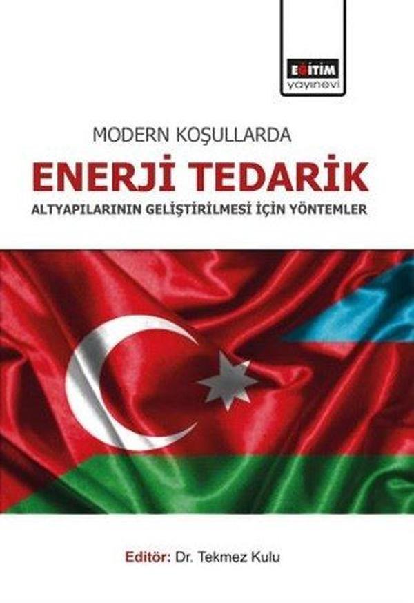 Modern Koşullarda Enerji Tedarik Altyapılarının Geliştirilmesi İçin Yöntemler - Eğitim Yayınevi - Image 1