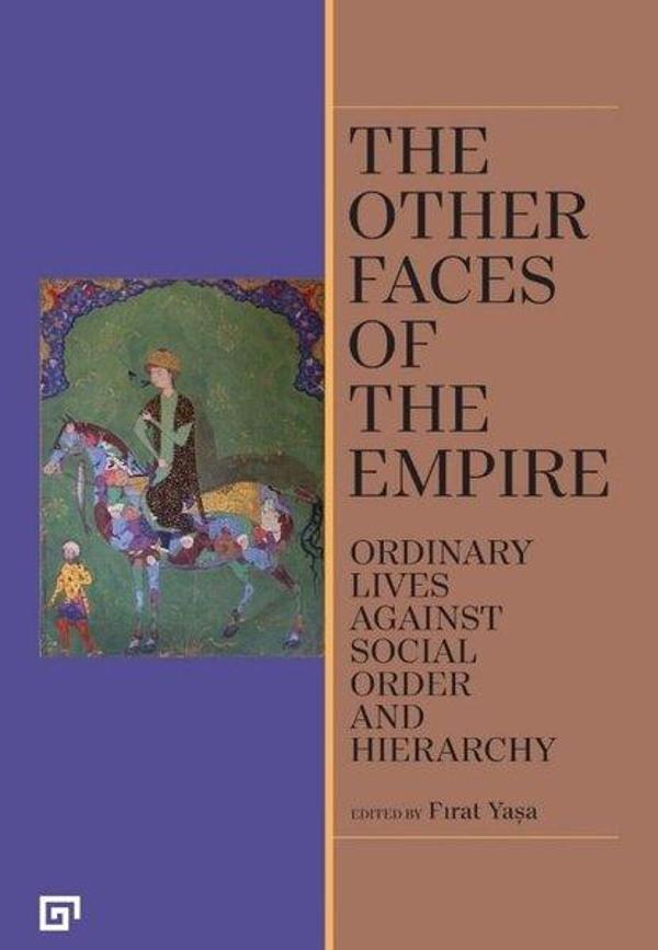The Other Faces of The Empire - Ordinary Lives Against Social Order And Hierarchy - Koç Üniversitesi Yayınları - Image 1