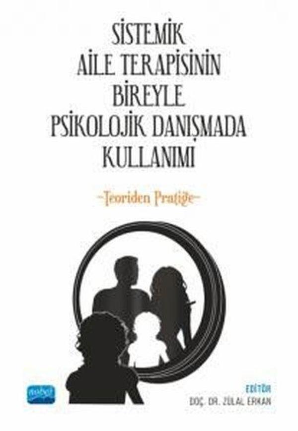 Sistemik Aile Terapisinin Bireyle Psikolojik Danışmada Kullanımı-Teoriden Pratiğe - Nobel Akademik Yayıncılık - Image 1