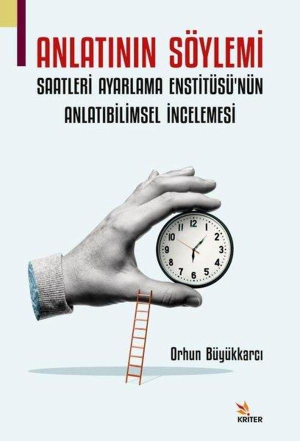Anlatının Söylemi: Saatleri Ayarlama Enstitüsü'nün Anlatıbilimsel İncelemesi - Kriter - Image 1