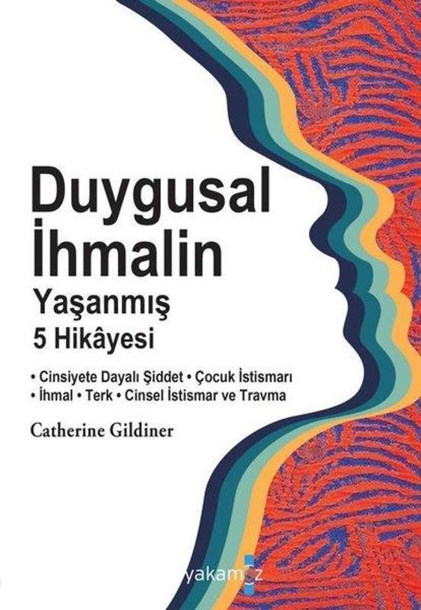 Duygusal İhmalin Yaşanmış 5 Hikayesi - Yakamoz Yayınları - Image 1