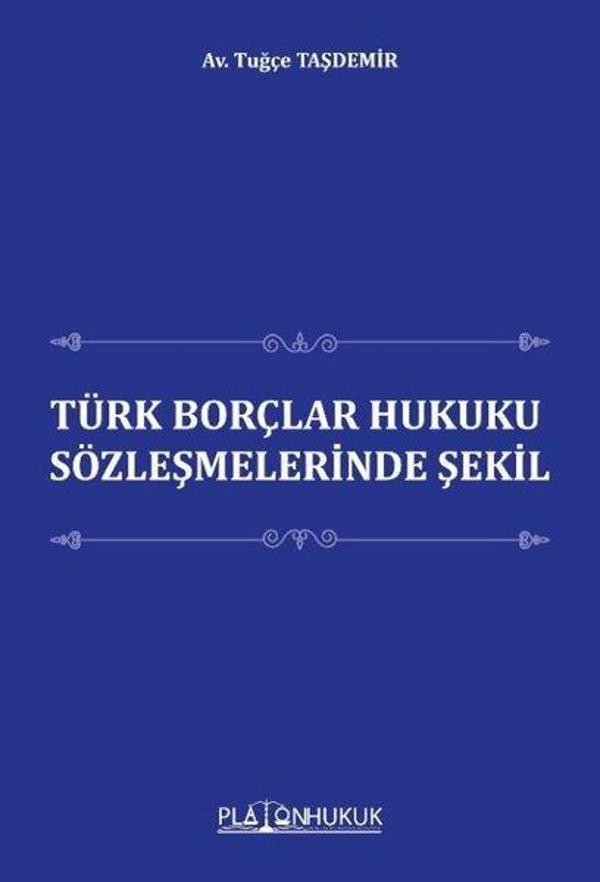 Türk Borçlar Hukuku Sözleşmelerinde Şekil - Platon Hukuk Yayınevi - Image 1
