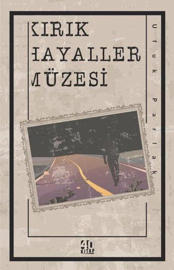 Kırık Hayaller Müzesi - 40 Kitap - Image 1