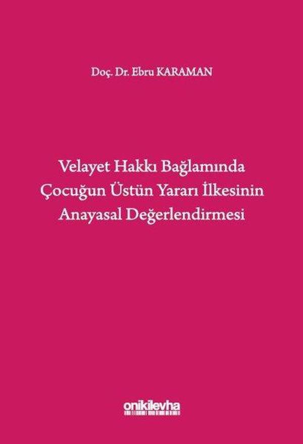 Velayet Hakkı Bağlamında Çocuğun Üstün Yararı İlkesinin Anayasal Değerlendirmesi - On İki Levha Yayıncılık - Image 1