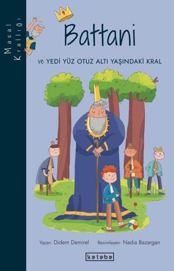 Battani ve Yedi Yüz Otuz Altı Yaşındaki Kral - Masal Krallığı - Ketebe - Image 1