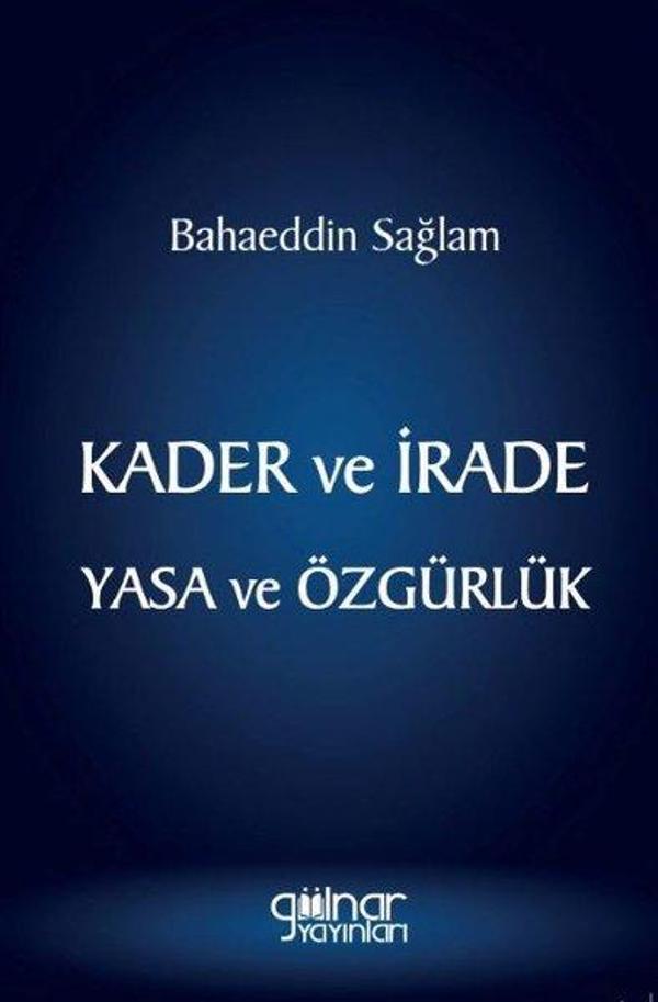 Kader ve İrade Yasa ve Özgürlük - Gülnar Yayınları - Image 1